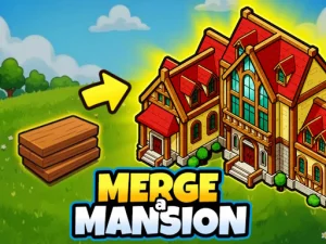 Merge a Mansion – Play Free Browser Merge & Building Game